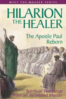 Hilarion The Healer: Spiritual Teachings From An Ascended Master (Meet the Master) - Elizabeth Clare Prophet