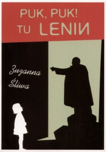 Puk, puk! Tu Lenin - Zuzanna Śliwa