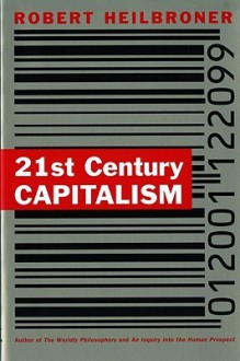 21st Century Capitalism - Robert L. Heilbroner