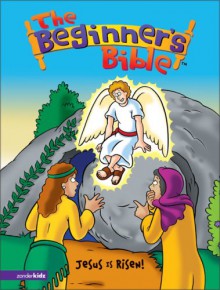 The Beginner's Bible® - Jesus Is Risen! (Beginner's Bible®, The) - Kelly Pulley, Catherine DeVries