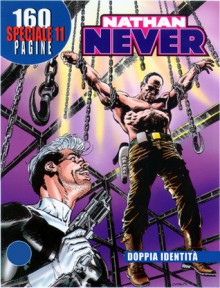 Speciale Nathan Never n. 11: Doppia identità - Stefano Vietti, Dante Bastianoni, Roberto De Angelis