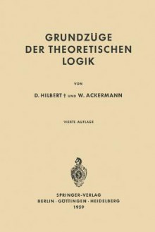 Grundzuge Der Theoretischen Logik - David Hilbert, Wilhelm Ackermann