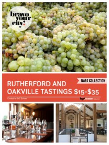 Rutherford and Oakville Wineries with Tastings $15-$35 (Bravo Your City! Book 51) - Dave Thompson, Lauren Solomon