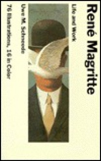 Rene Magritte: Life and Work - Uwe M. Schneede