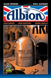 Albion - Ernest Riera, Alan Moore, Dave Gibbons, John Reppion, Leah Moore, Shane Oakley, Neil Gaiman