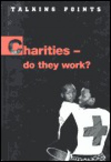 Charities-Do They Work? (Talking Points (Austin, Tex.).) - Ali Brownlie Bojang