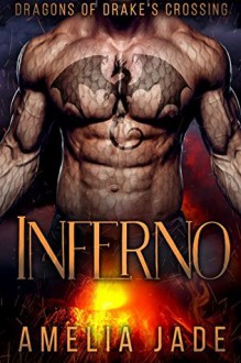 Inferno (Dragons of Drake's Crossing Book 1) - Amelia Jade