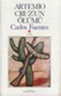 Artemio Cruz'un Ölümü - Carlos Fuentes