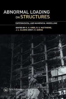 Abnormal Loading on Structures - K.S. Virdi, R. Matthews, F.K. Garas, J.L. Clarke