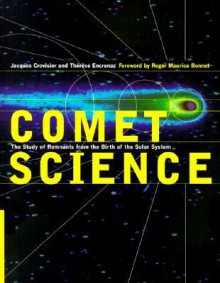 Comet Science: The Study of Remnants from the Birth of the Solar System - T. Encrenaz