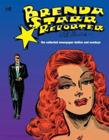 Brenda Starr, Reporter: The Collected Daily and Sunday Newspaper Strips Volume 1 - Dale Messick