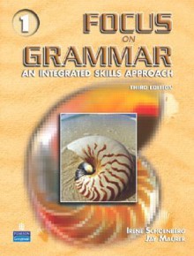 Focus on Grammar 1 - Irene E. Schoenberg, Jay Maurer