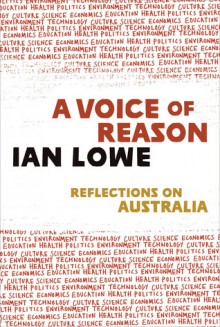 Voice of Reason, A: Reflections on Australia - Ian Lowe