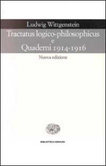 Tractatus logico-philosophicus e Quaderni 1914-1916 - Ludwig Wittgenstein, Amedeo G. Conte