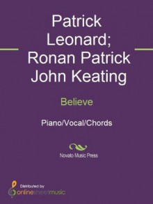 Believe - Patrick Leonard, Ronan Patrick John Keating