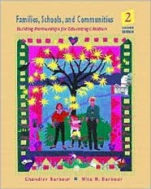 Families, Schools, and Communities: Building Partnerships for Educating Children - Chandler Barbour, Nita H. Barbour