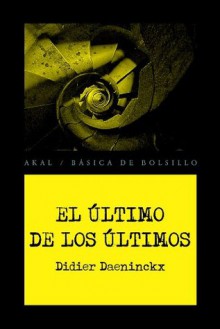 El último de los últimos (Spanish Edition) - Didier Daeninckx