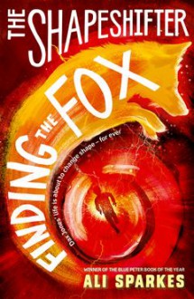 The Shapeshifter 1: Finding the Fox - Ali Sparkes