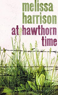 At Hawthorn Time - Melissa Harrison