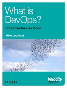 What is DevOps? - Mike Loukides