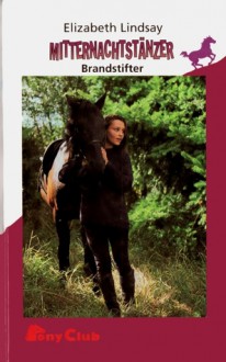 Brandstifter (Mitternachtstänzer, #4) - Elizabeth Lindsay, Gabi Lichtner