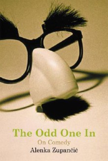 The Odd One in: On Comedy - Alenka Zupancic, Alenka Zupan