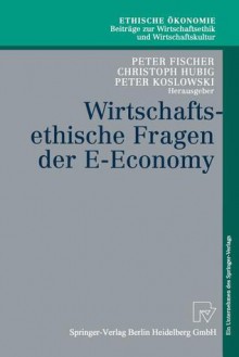 Wirtschaftsethische Fragen Der E-Economy - Christoph Hubig