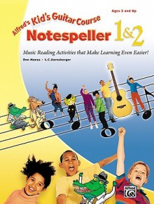 Kid's Guitar Course Notespeller 1 & 2 (Kid's Courses!) - Alfred Publishing Company Inc.