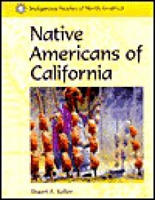 Native Americans of Southern California (Indigenous Peoples of North America) - Stuart A. Kallen