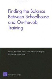 Finding the Balance Between Schoolhouse and On-The-Job Training - Thomas Manacapilli