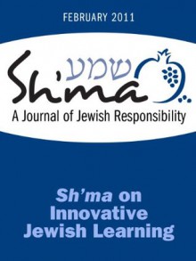 Sh'ma on Innovative Jewish Learning (Sh'ma Journal: Independent Thinking on Contemporary Judaism) - Judd Kruger Livingston, Jonathan S. Woocher, Stephen Hazan Arnoff, Jennifer Glaser, Kim Hirsh, Charlie Schwartz, Russel Neis, Lisa D. Grant, Susan Berrin