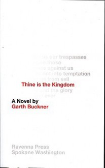 Thine is the Kingdom - Garth Buckner