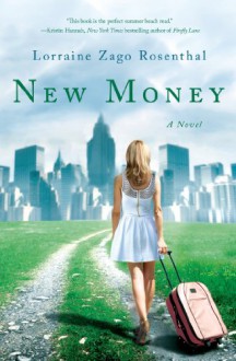 New Money: A Novel - Lorraine Zago Rosenthal