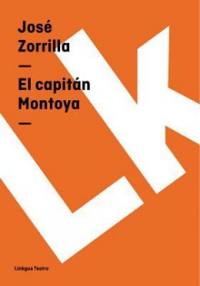 El Capitan Montoya - José Zorrilla