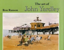 The Art of John Yardley - Ron Ranson