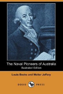 The Naval Pioneers of Australia - Louis Becke, Walter Jeffery