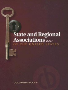 State And Regional Associations Of The United States 2007 (State And Regional Associations Of The United States) - Valerie S. Sheridan