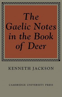 The Gaelic Notes in the Book of Deer - Kenneth Jackson