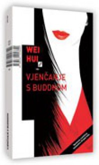 Vjenčanje s Buddhom - Weihui Zhou