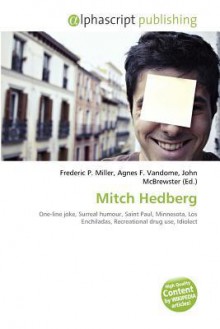 Mitch Hedberg - Agnes F. Vandome, John McBrewster, Sam B Miller II