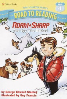 Adam Sharp #1: The Spy Who Barked - George Edward Stanley