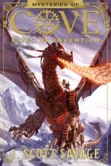 Fires of Invention - J. Scott Savage