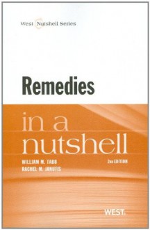 Remedies in a Nutshell, 2d (Nutshell Series) - William Murray Tabb, Rachel M Janutis