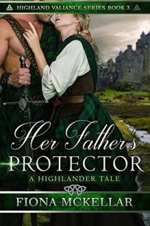 Her Father's Protector - Fiona McKellar