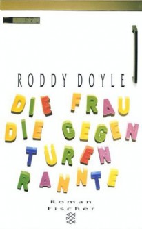 Die Frau, die gegen Türen rannte - Roddy Doyle, Renate Orth-Guttman