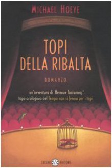 Topi della ribalta - Michael Hoeye