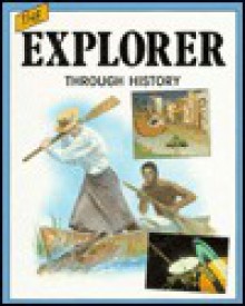 The Explorer Through History - Julia Waterlow