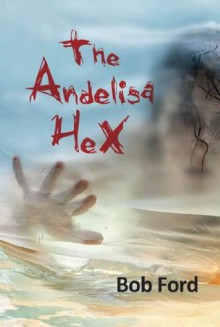 The Andelisa HeX - Bob Ford