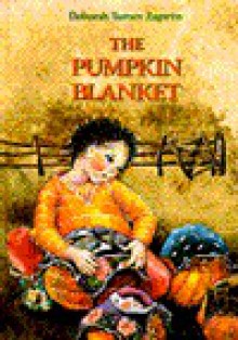 The Pumpkin Blanket - Deborah Turney Zagwyn