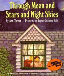 Through Moon and Stars and Night Skies Book and Tape [With Book] - Ann Turner